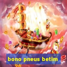 bono pneus betim